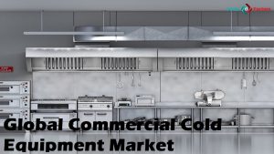 Global Commercial Cold Equipment Market